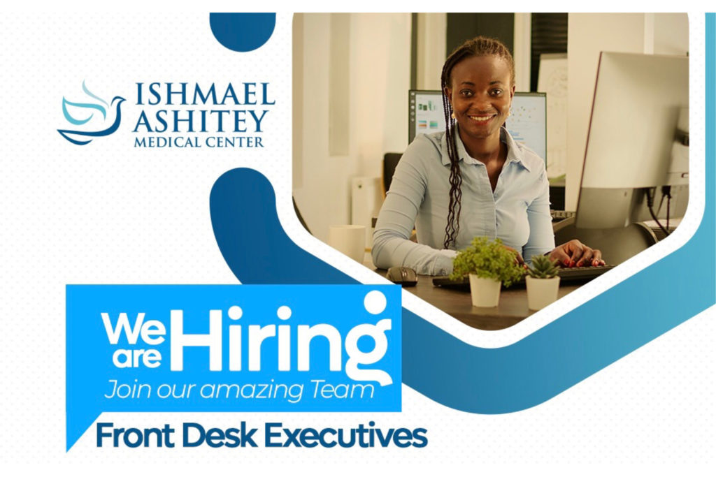 New Vacancy Front Desk Executives At Ishmael Ashitey Medical Center