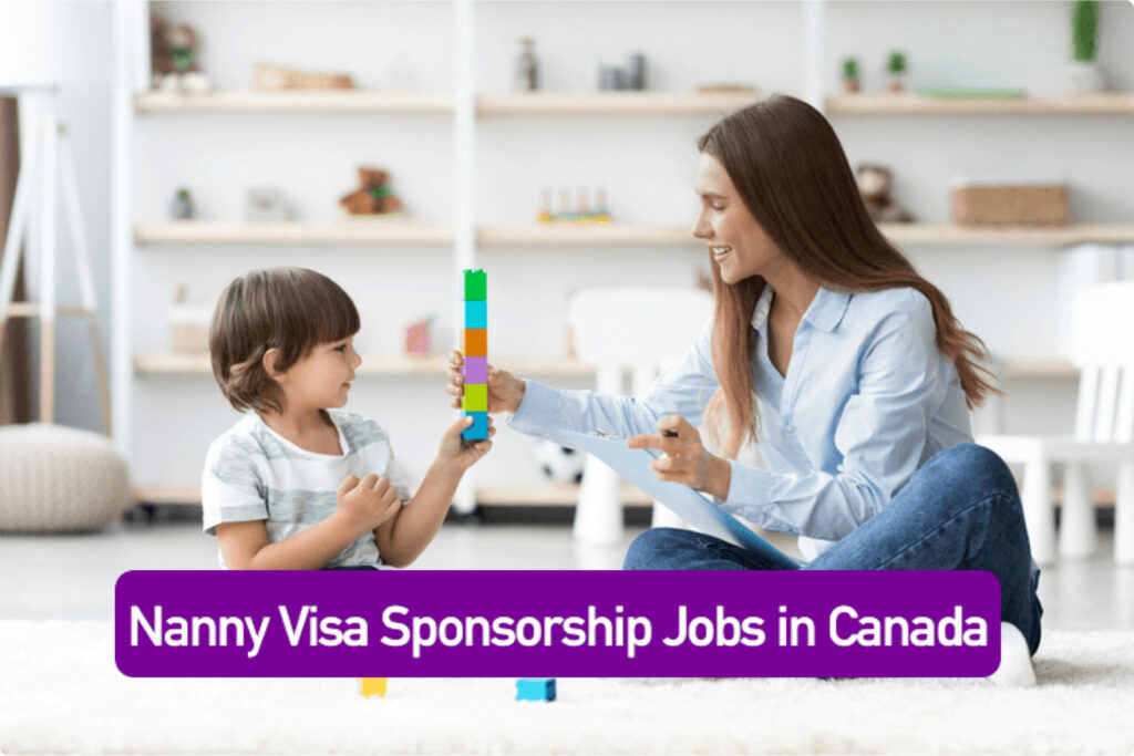 Nanny Visa Sponsorship Jobs In Canada GhnewsbanQ